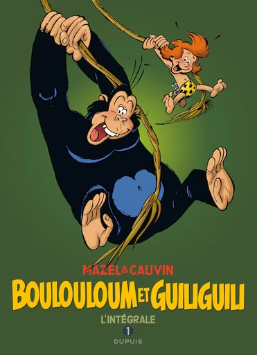 Boulouloum et Guiliguili - L'Intégrale - Tome 1 - 1975 - 1981 - Raoul Cauvin - Dupuis