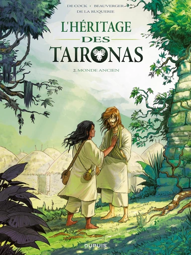 L'héritage des Taïronas - Tome 2 - Monde ancien - Stéphane Beauverger,  François de la Ruquerie - Dupuis