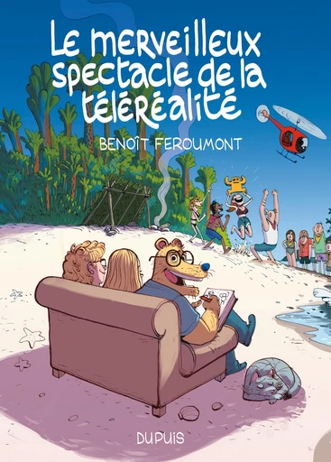 Le merveilleux spectacle de la téléréalité - Tome 1 - Benoît Feroumont - Dupuis