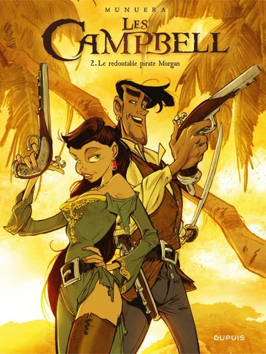 Les Campbell - Tome 2 - Le redoutable pirate Morgan -  Jose Luis Munuera - Dupuis