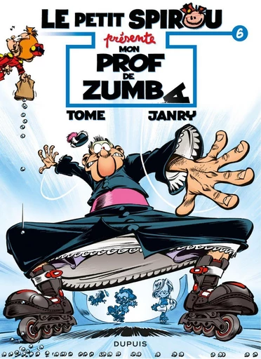 Le Petit Spirou présente... - Tome 6 - Mon prof de Zumba -  Tome - Dupuis