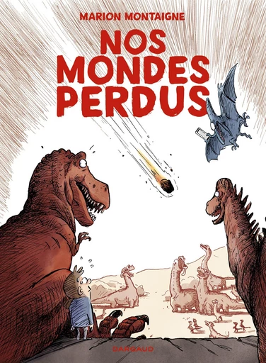 Nos mondes perdus - Marion Montaigne - Dargaud