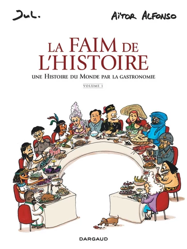 La Faim de l'histoire - Volume 1 - Alfonso Aitor - Dargaud