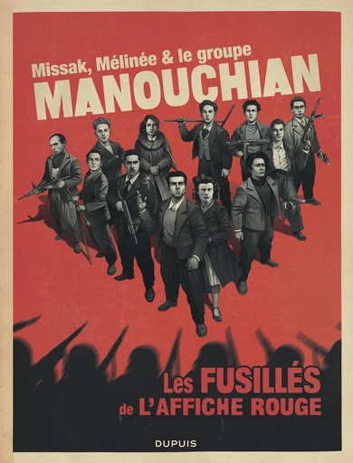 Missak, Mélinée et le groupe Manouchian - Jean-David Morvan - Dupuis