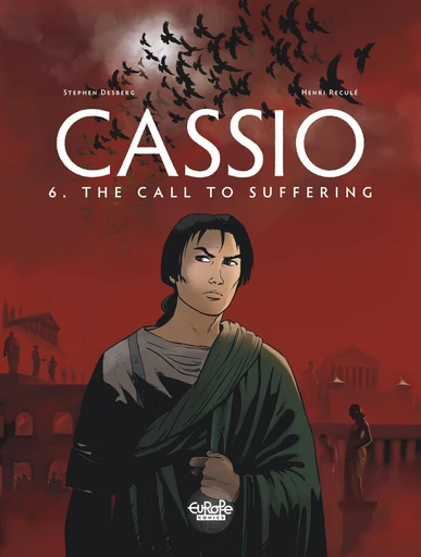 Cassio  - Volume 6 - The Call to Suffering - Stephen Desberg - Europe Comics