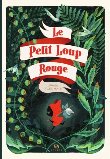 Le Petit Loup Rouge - Amélie Fléchais - Ankama