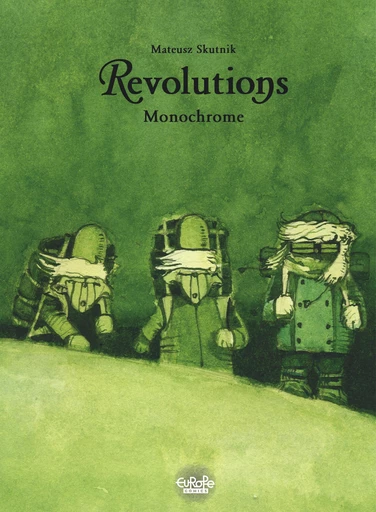 Revolutions - Volume 3 - Monochrome - Mateusz Skutnik - Europe Comics