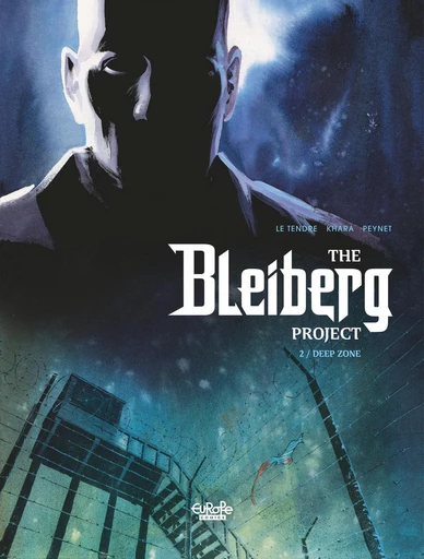 The Bleiberg Project - Volume 2 - Deep Zone -  Serge Le Tendre,  S. Khara - Europe Comics