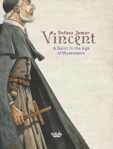 Vincent: A Saint in the Age of Musketeers - Jean Dufaux - Europe Comics