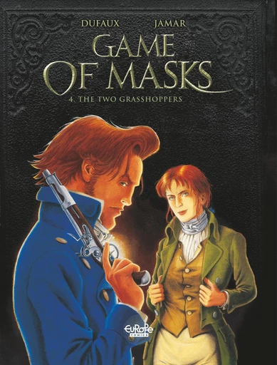 Game of Masks - Volume 4 - The Two Grasshoppers - Jean Dufaux - Europe Comics