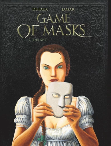 Game of Masks - Volume 2 -  The Ant - Jean Dufaux - Europe Comics