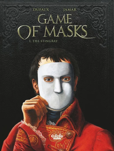 Game of Masks - Volume 1 - The Stingray - Jean Dufaux - Europe Comics