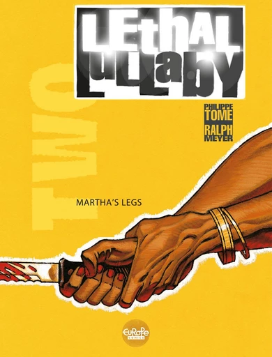 Lethal lullaby - Volume 2 - Martha's legs - Philippe Tome - Europe Comics