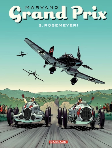 Grand Prix - Tome 2 - Rosemeyer! -  Marvano - Dargaud