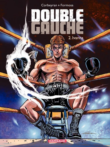 Double Gauche - Tome 2 - Ivanna - Eric Corbeyran - Dargaud