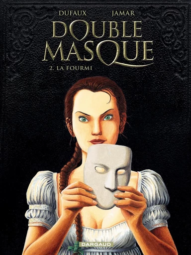 Double Masque - Tome 2 - Fourmi - Jean Dufaux - Dargaud