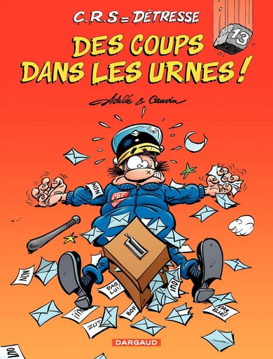 C.R.S = Détresse - Tome 13 - Des Coups dans les Urnes - Raoul Cauvin - Dargaud