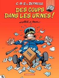 C.R.S = Détresse - Tome 13 - Des Coups dans les Urnes