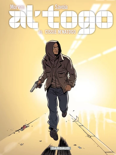 Al' Togo - tome 5 - Cissié M'Natogo - Jean-David Morvan - Dargaud