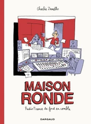 Maison ronde, Radio France de fond en comble