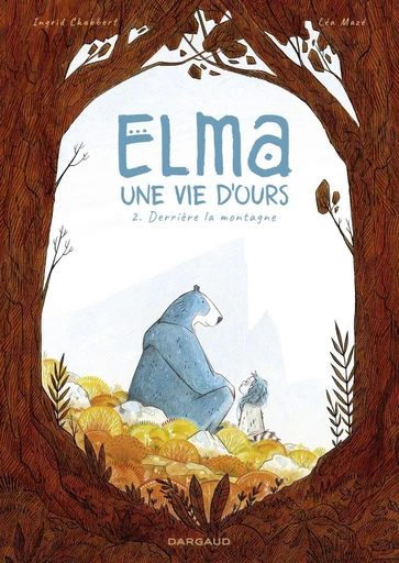 Elma, une vie d'ours - Tome 2 - Ingrid Chabbert - Dargaud