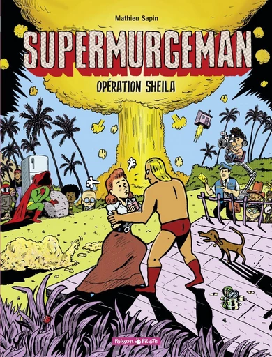 Supermurgeman - Opération Sheila - Mathieu Sapin - Dargaud