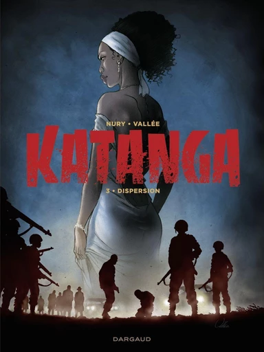 Katanga - Tome 3 - Fabien Nury - Dargaud