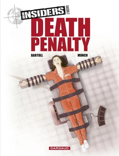 Insiders - Saison 2 - Tome 3 - Death penalty - Jean-Claude Bartoll - Dargaud