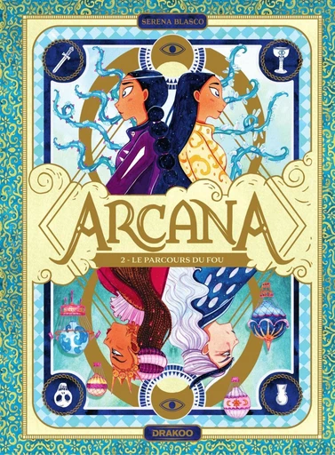 Arcana - Le parcours du fou - Tome 2 - Serena Blasco - Drakoo