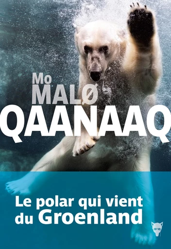 Qaanaaq -  Mo Malo - Editions de la Martinière