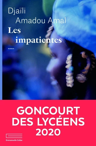 Les Impatientes - Prix Goncourt des Lycéens 2020 - Djaïli Amadou Amal - Éditions Emmanuelle Collas (Anne Carrière)