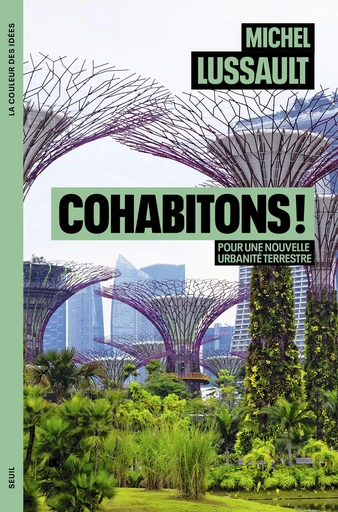 Cohabitons ! - Michel Lussault - Seuil