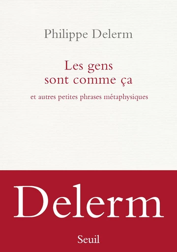 Les Gens sont comme ça - Philippe Delerm - Seuil