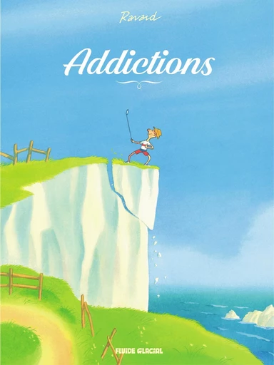 Addictions -  Ravard - Fluide Glacial