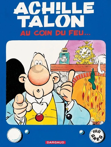 Achille Talon - Tome 12 - Achille Talon au coin du feu -  Greg - Dargaud