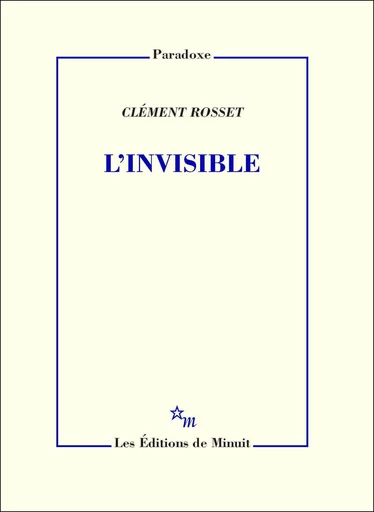 L'Invisible - Clément Rosset - Minuit