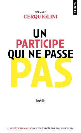 Un participe qui ne passe pas - Bernard Cerquiglini - Points