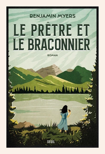 Le Prêtre et le braconnier - Benjamin Myers - Seuil