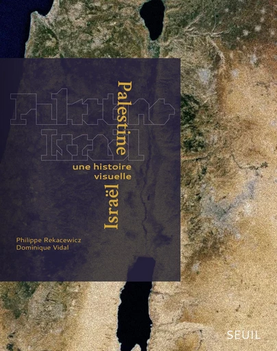 Palestine-Israël - Dominique Vidal, Philippe Rekacewicz - Seuil