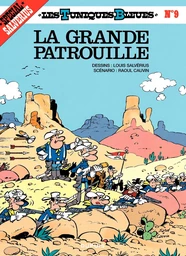 Les Tuniques Bleues - Tome 9 - La Grande Patrouille