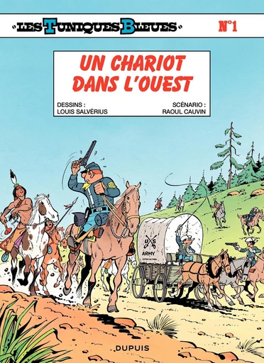 Les Tuniques Bleues - Tome 1 - Un chariot dans l'ouest - Raoul Cauvin - Dupuis