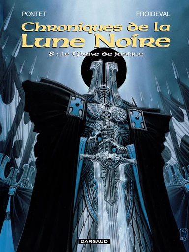 Les Chroniques de la Lune Noire - Tome 8 - Le glaive de justice - François Froideval - Dargaud