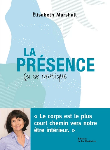 La Présence, ça se pratique - Élisabeth Marshall - Editions de la Martinière