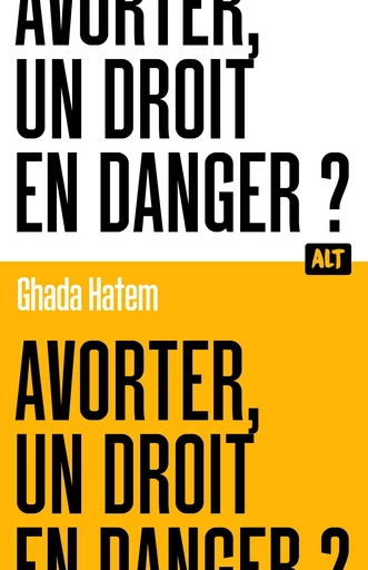 Avorter, un droit en danger ? / Collection ALT - Ghada Hatem - De la Martinière Jeunesse