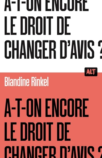 A-t-on encore le droit de changer d'avis ? / Collection ALT - Blandine Rinkel - De la Martinière Jeunesse