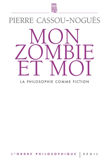 Mon Zombie et moi - Pierre Cassou-Noguès - Seuil