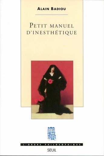 Petit Manuel d'inesthétique - Alain Badiou - Seuil