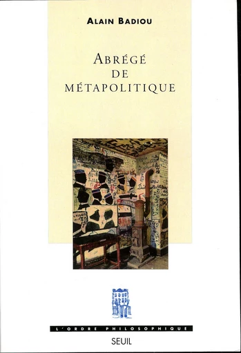 Abrégé de métapolitique - Alain Badiou - Seuil