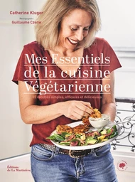 Mes essentiels de la cuisine végétarienne