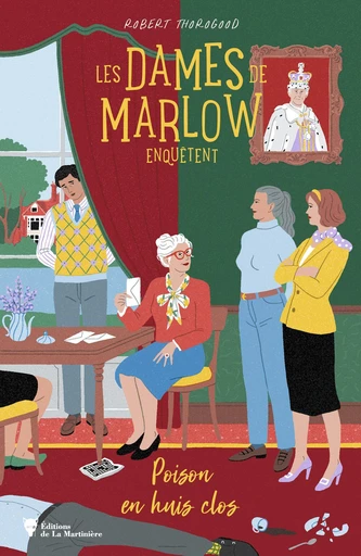 Les Dames de Marlow enquêtent - vol. 3 - Robert Thorogood - Editions de la Martinière